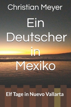 Paperback Ein Deutscher in Mexiko: Elf Tage in Nuevo Vallarta [German] Book