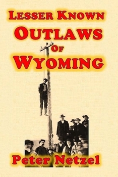 Paperback Lesser Known Outlaws Of Wyoming Book