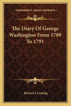 Paperback The Diary Of George Washington From 1789 To 1791 Book