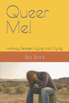 Paperback Queer Me!: Halfway Between Flying and Crying Book