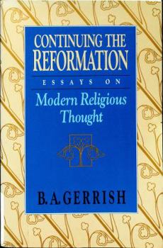 Hardcover Continuing the Reformation: Essays on Modern Religious Thought Book