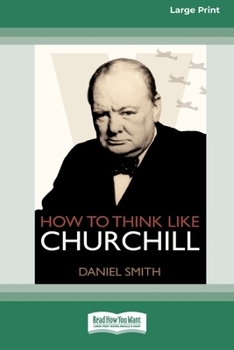 Paperback How to Think Like Churchill (16pt Large Print Edition) [Large Print] Book