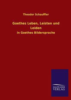 Paperback Goethes Leben, Leisten und Leiden [German] Book