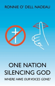 Paperback One Nation Silencing God: Where Have Our Voices Gone? Book