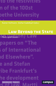 Law Beyond the State: Pasts and Futures