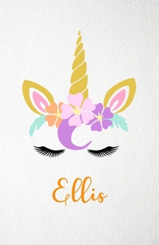 Ellis A5 Lined Notebook 110 Pages: Funny Blank Journal For Lovely Magical Unicorn Face Dream Family First Name Middle Last Surname. Unique Student ... Composition Great For Home School Writing