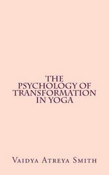 Paperback The Psychology of Transformation in Yoga Book