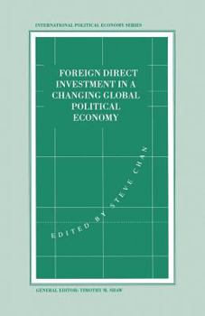 Foreign Direct Investment in a Changing Global Political Economy (Macmillan International Political Economy)