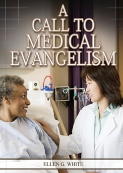 A Call to Medical Evangelism and Health Education