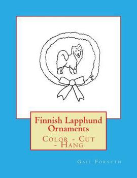 Paperback Finnish Lapphund Ornaments: Color - Cut - Hang Book