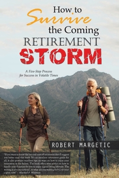 Paperback How to Survive the Coming Retirement Storm: A Five-Step Process for Success in Volatile Times Book