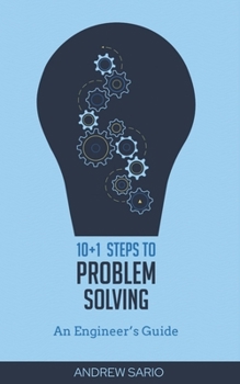 Paperback 10+1 Steps to Problem Solving: An Engineers Guide From A Career in Operational Technology and Control Systems Book