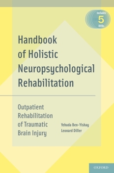 Handbook of Holistic Neuropsychological Rehabilitation: Outpatient Rehabilitation of Traumatic Brain Injury [With 5 DVDs]