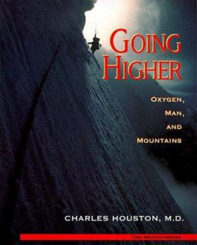 Paperback Going Higher: Oxygen, Man and Mountains Book