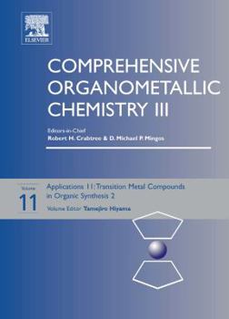 Hardcover Comprehensive Organometallic Chemistry III, Volume 11: Applications III - Transition Metal Organometallics in Organic Synthesis 2 Book