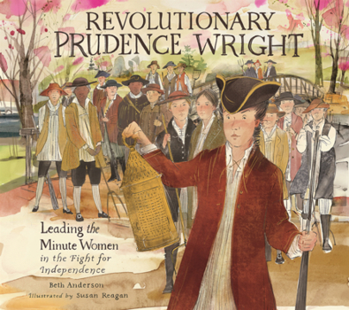 Revolutionary Prudence Wright: Leading the Minute Women in the Fight for Independence