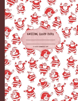 Knitting Graph Paper: Cute xmas themed retro santa claus knitter's graph notebook 4:5 asymmetric ratio grid. Large format 8.5x11 size book.
