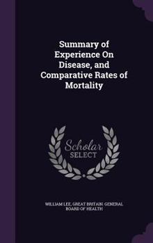 Hardcover Summary of Experience On Disease, and Comparative Rates of Mortality Book