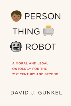 Paperback Person, Thing, Robot: A Moral and Legal Ontology for the 21st Century and Beyond Book