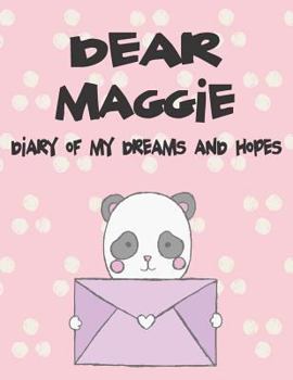Paperback Dear Maggie, Diary of My Dreams and Hopes: A Girl's Thoughts Book
