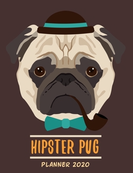 Paperback Hipster Pug Planner 2020: Pug Lover Gift, Dated Weekly Planner With To Do Notes & Year At A Glance and More. Book