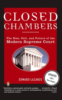 Paperback Closed Chambers: The Rise, Fall, and Future of the Modern Supreme Court Book