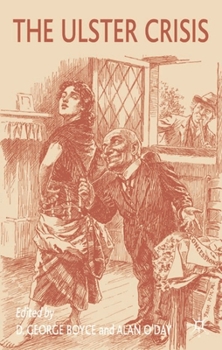 The Ulster Crisis: 1885-1921 (Studies in Contemporary History (Palgrave))