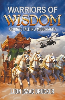 Paperback Warriors of Wisdom - Arjuna's Tale in A Modern Gita Book