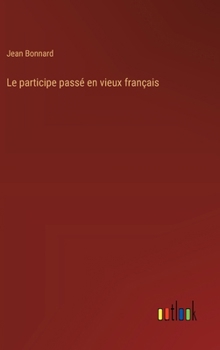 Hardcover Le participe passé en vieux français [French] Book