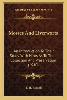 Paperback Mosses and Liverworts: An Introduction to Their Study, with Hints as to Their Collean Introduction to Their Study, with Hints as to Their Col Book
