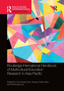 Routledge International Handbook of Multicultural Education Research in Asia Pacific - Book  of the Routledge International Handbooks