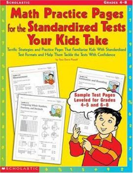 Paperback Math Practice Pages for the Standardized Tests Your Kids Take: Terrific Strategies and Practice Pages That Familiarize Kids with Standardized Test For Book