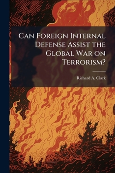 Paperback Can Foreign Internal Defense Assist the Global War on Terrorism? Book
