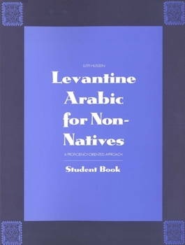 Paperback Levantine Arabic for Non-Natives: A Proficiency-Oriented Approach: Student Book