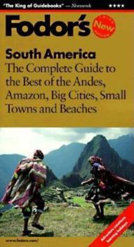Paperback South America: The Complete Guide to the Best of the Andes, Amazon, Big Cities, Small Towns and Beaches Book