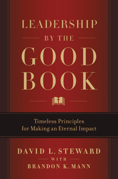 Hardcover Leadership by the Good Book: Timeless Principles for Making an Eternal Impact Book