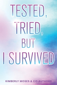 Paperback Tested, Tried, But I Survived Book