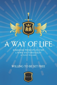 Paperback Willing To Be Set Free: Kingdom Principles for Living Victoriously Book