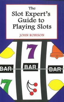 Paperback The Slot Expert's Guide to Playing Slots Book