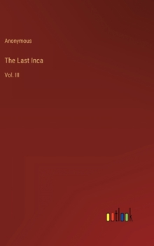 Hardcover The Last Inca: Vol. III Book