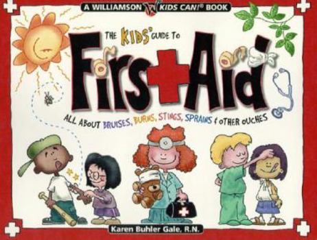 Paperback The Kids' Guide to First Aid: All about Bruises, Burns, Stings, Sprains & Other Ouches Book