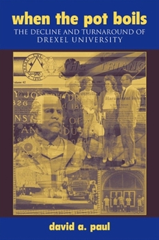 Hardcover When the Pot Boils: The Decline and Turnaround of Drexel University Book