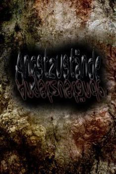 Angstzustände: Angst Phobie Alpträume Klarträume böse Träume Misshandlung Mobbing Missbrauch Angstphobie Wut Trauer Neid