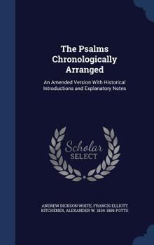 Hardcover The Psalms Chronologically Arranged: An Amended Version With Historical Introductions and Explanatory Notes Book