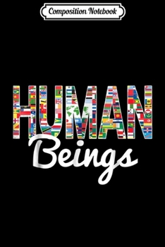 Composition Notebook: Human Beings World Flag Collage Pro-Refugee Journal/Notebook Blank Lined Ruled 6x9 100 Pages