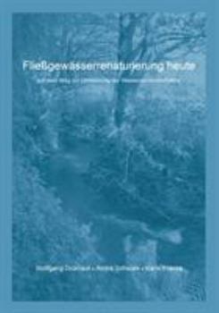 Paperback Fließgewässerrenaturierung heute: auf dem Weg zur Umsetzung der Wasserrahmenrichtlinie [German] Book