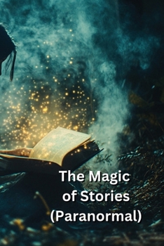 Paperback The Magic of Stories (Paranormal) Book