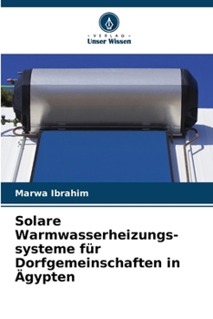 Solare Warmwasserheizungs-systeme für Dorfgemeinschaften in Ägypten (German Edition)