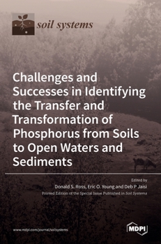 Hardcover Challenges and Successes in Identifying the Transfer and Transformation of Phosphorus from Soils to Open Waters and Sediments Book