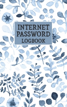 Internet Password Logbook: Username and Password Keeper: Blue Watercolor Leaves